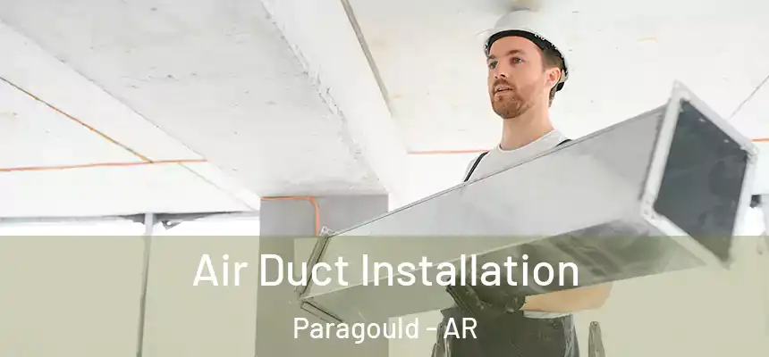  Air Duct Installation Paragould - AR