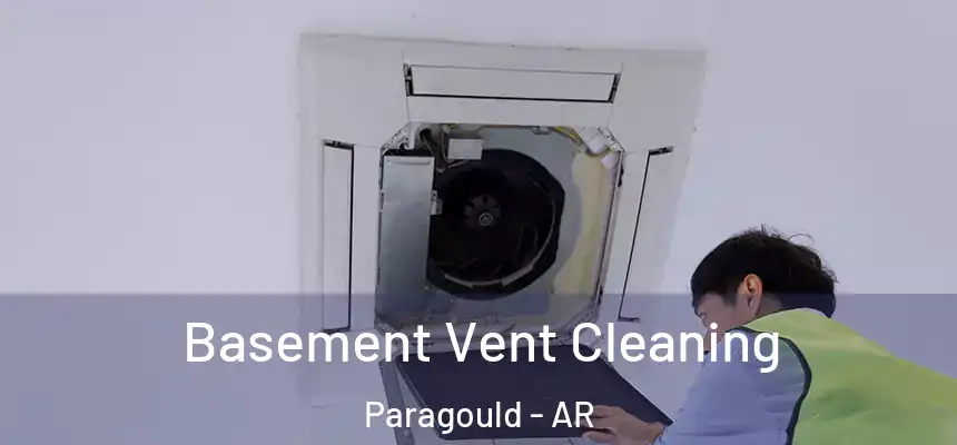  Basement Vent Cleaning Paragould - AR