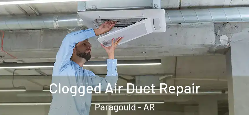  Clogged Air Duct Repair Paragould - AR