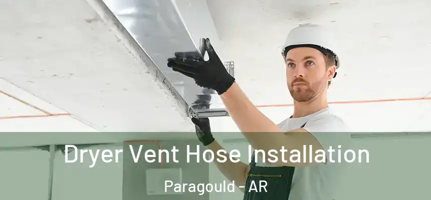 Dryer Vent Hose Installation Paragould - AR