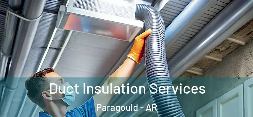  Duct Insulation Services Paragould - AR